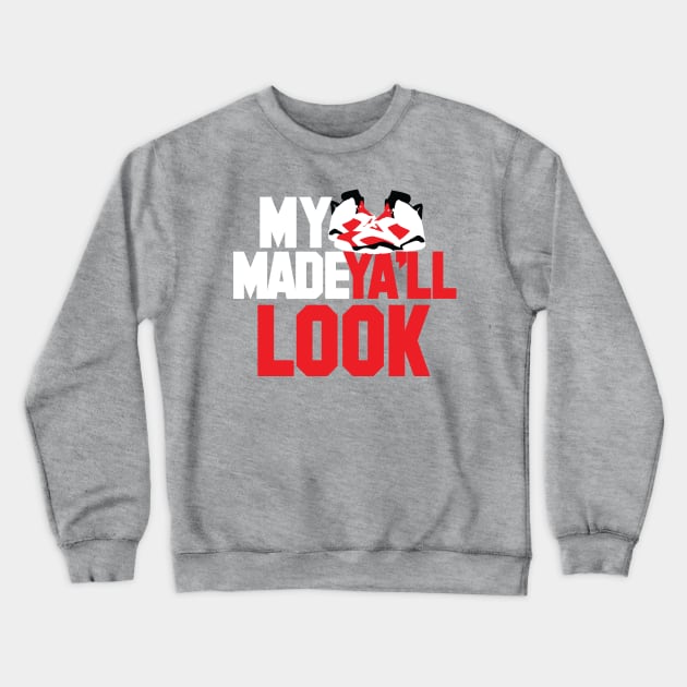 My Kicks Made Ya'll Look Crewneck Sweatshirt by Tee4daily